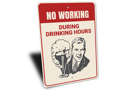 No Working During Drinking Hours Sign