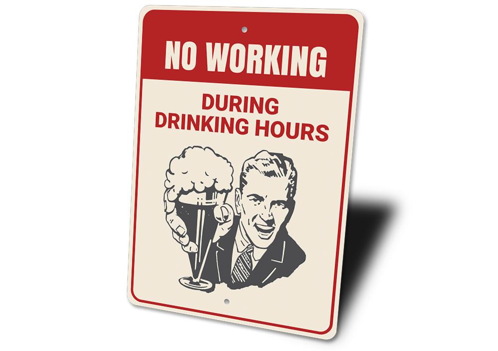 No Working During Drinking Hours Sign