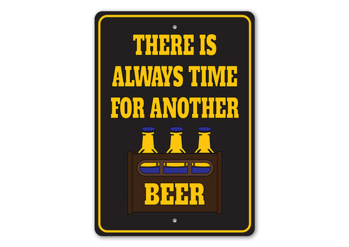 Always Time for Another Beer Sign